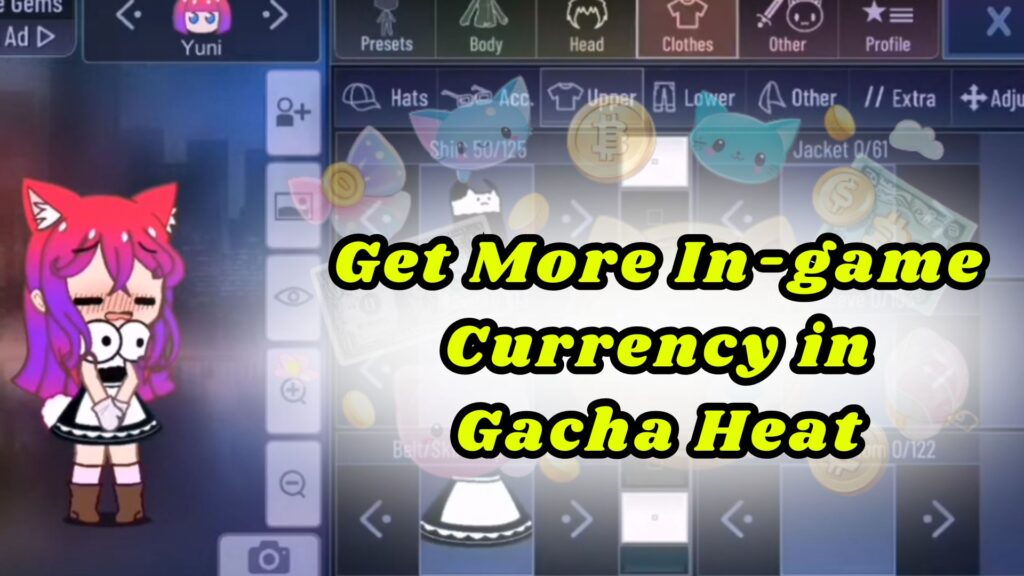 Get More In-game Currency in Gacha Heat